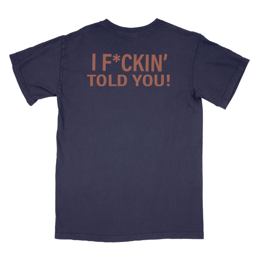 I F*UCKIN' TOLD TEE